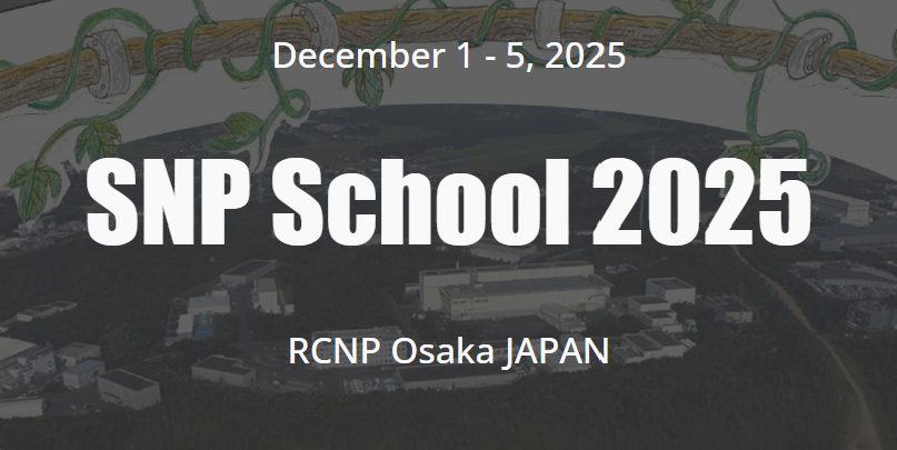 【国際会議】大学院生3名がSNP School 2025にてJ-PARC/JLab実験の研究発表を行いました [International Conference] Graduate Students Presented Research at SNP School 2025 (Osaka Univ.)