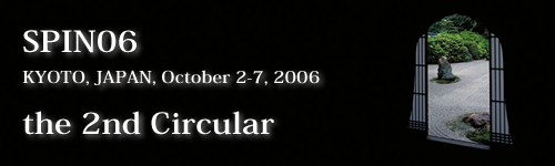 
[][][][][] The 2nd Circular of SPIN2006 [][][][][]