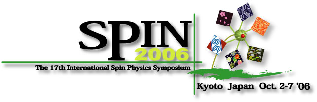 SPIN2006 ----
The 17th International Spin PhysicsSymposium
Kyoto Japan Oct. 2-7 '06